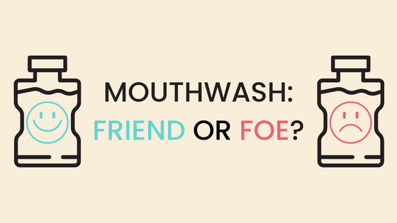 Line drawings of mouthwash bottles with smiling and frowning emojis and text: Mouthwash: Friend or Foe?